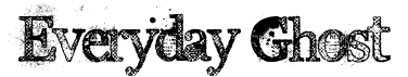 everyday-ghost everyday-ghost